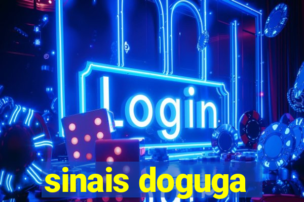 sinais doguga